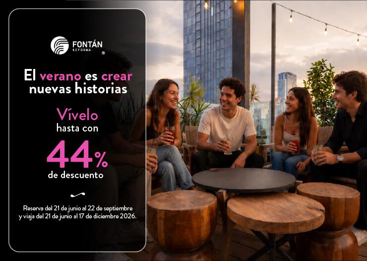 ☀️ Escapada de Verano Hotel Fontán Reforma Ciudad de México ☀️ Escapada de Verano Hotel Fontán Reforma Ciudad de México